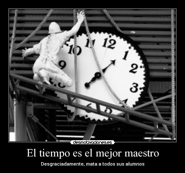 El tiempo es el mejor maestro - 