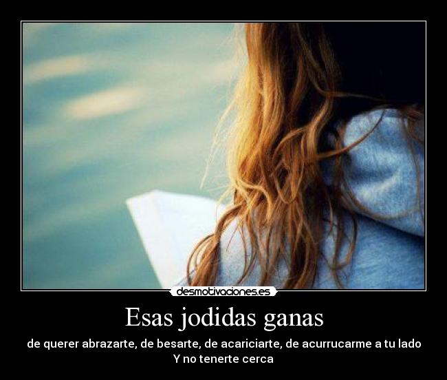 Esas jodidas ganas -