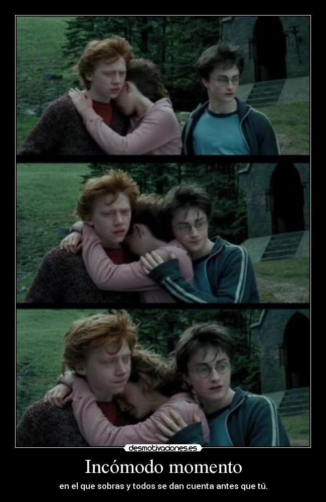 Incómodo momento - en el que sobras y todos se dan cuenta antes que tú.