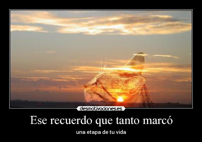 Ese recuerdo que tanto marcó -