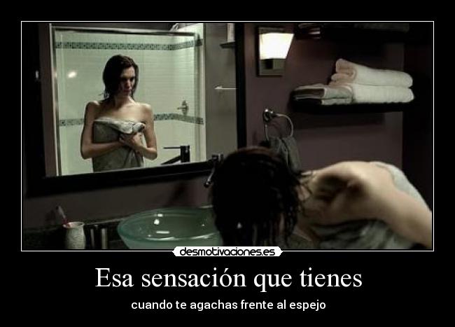 Esa sensación que tienes -