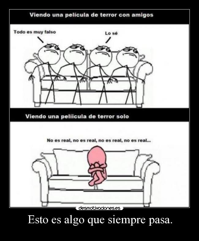 Esto es algo que siempre pasa. - 