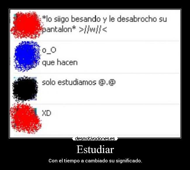 Estudiar - Con el tiempo a cambiado su significado.