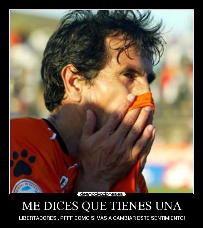 ME DICES QUE TIENES UNA - 