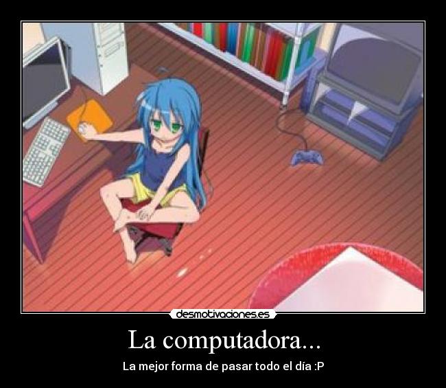 La computadora... -