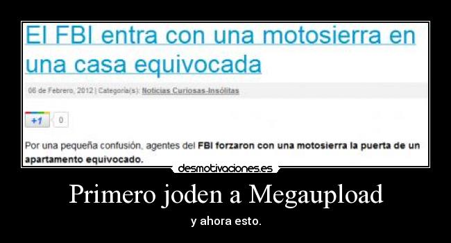 Primero joden a Megaupload - y ahora esto.