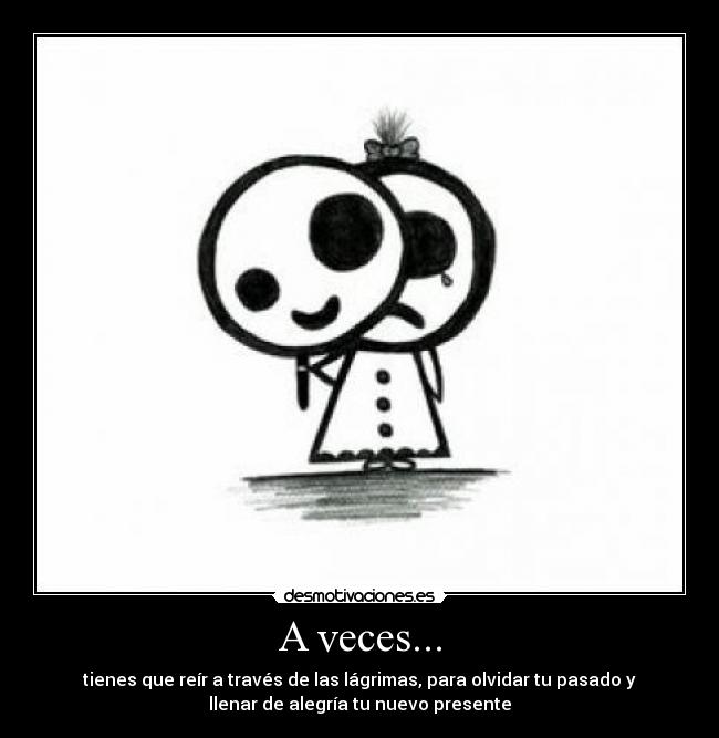 A veces... -