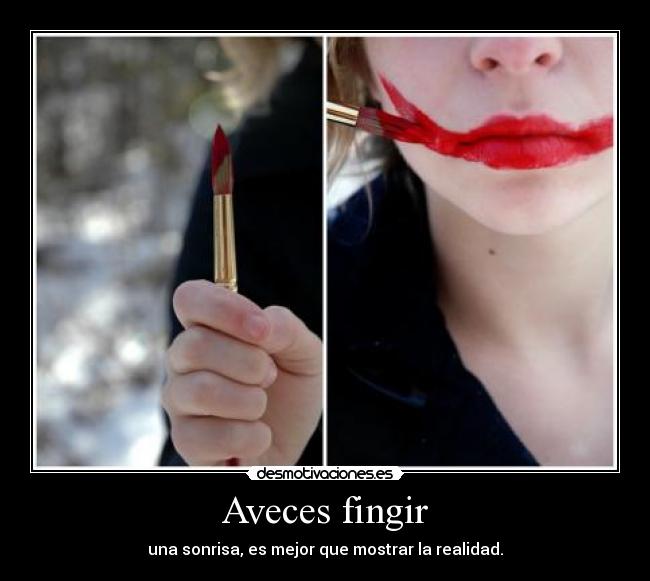 Aveces fingir -