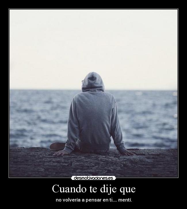 Cuando te dije que -