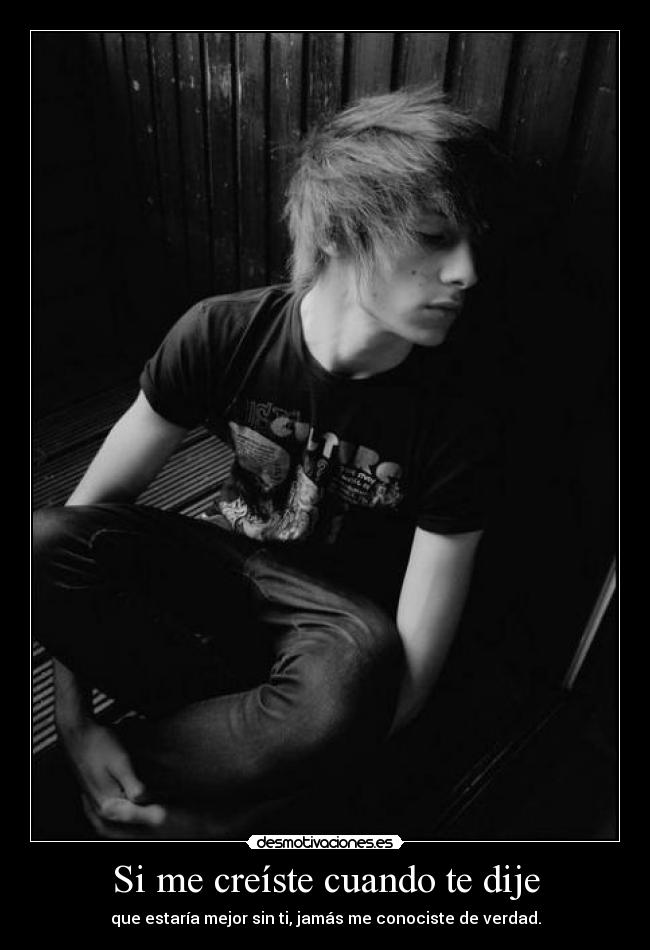 Si me creíste cuando te dije -
