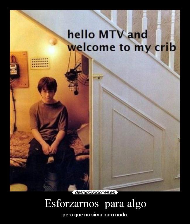 Esforzarnos para algo - pero que no sirva para nada.