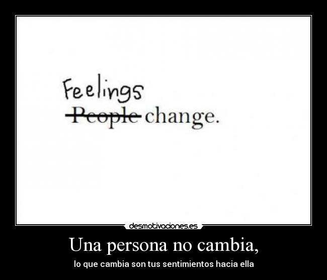 Una persona no cambia, - 
