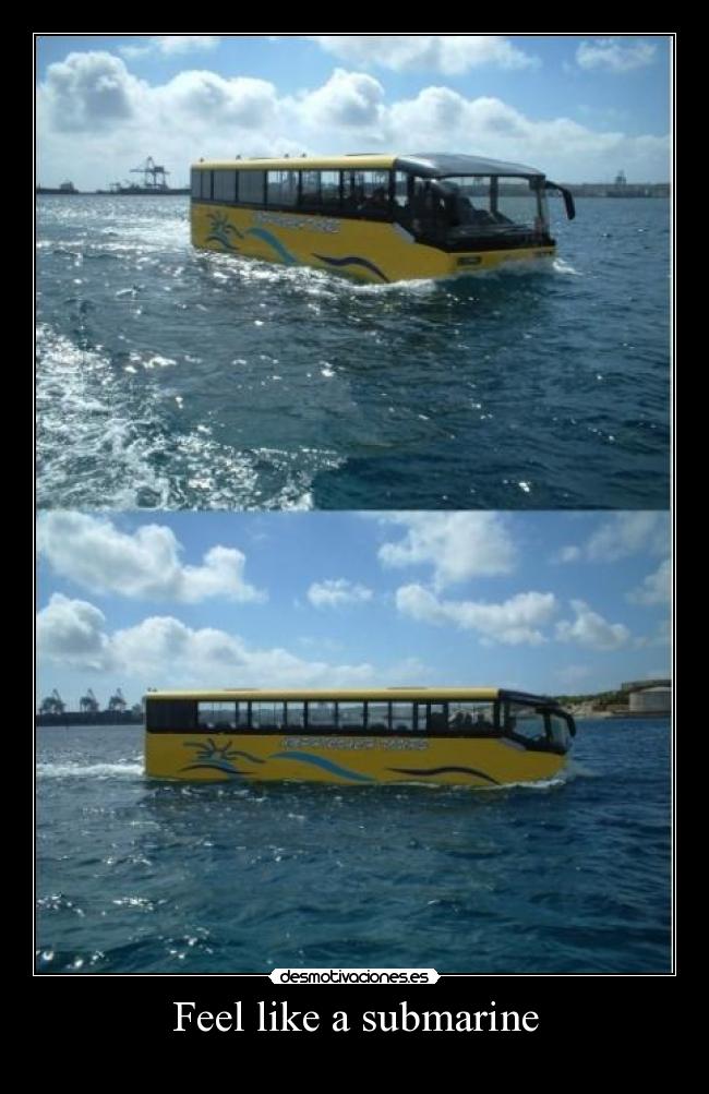 Feel like a submarine - 