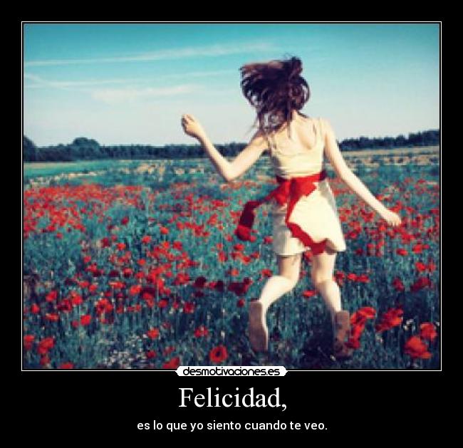 Felicidad, - 