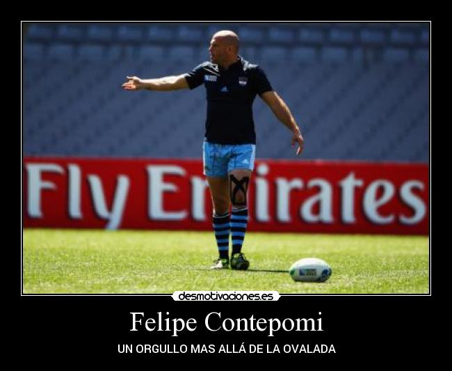 Felipe Contepomi - UN ORGULLO MAS ALLÁ DE LA OVALADA