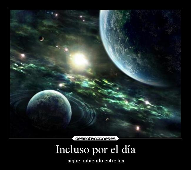 Incluso por el día - sigue habiendo estrellas