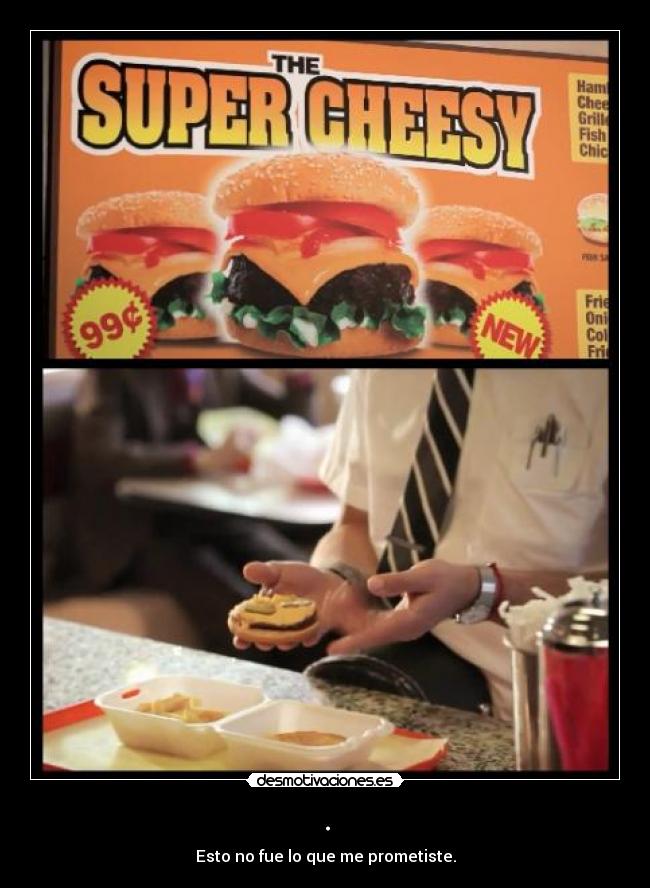 . - Esto no fue lo que me prometiste.