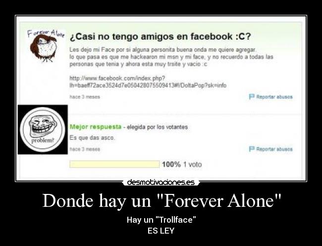 Donde hay un Forever Alone -