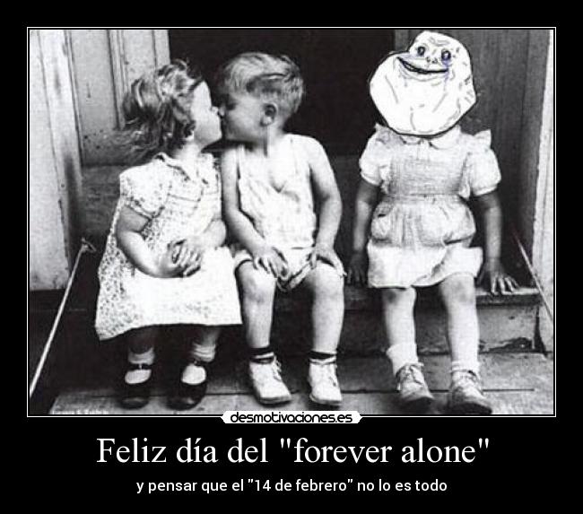 carteles forever alone febrero puke raimbows desmotivaciones