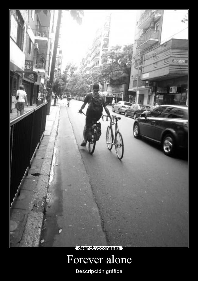 Forever alone -