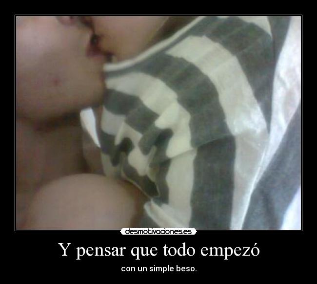 Y pensar que todo empezó -