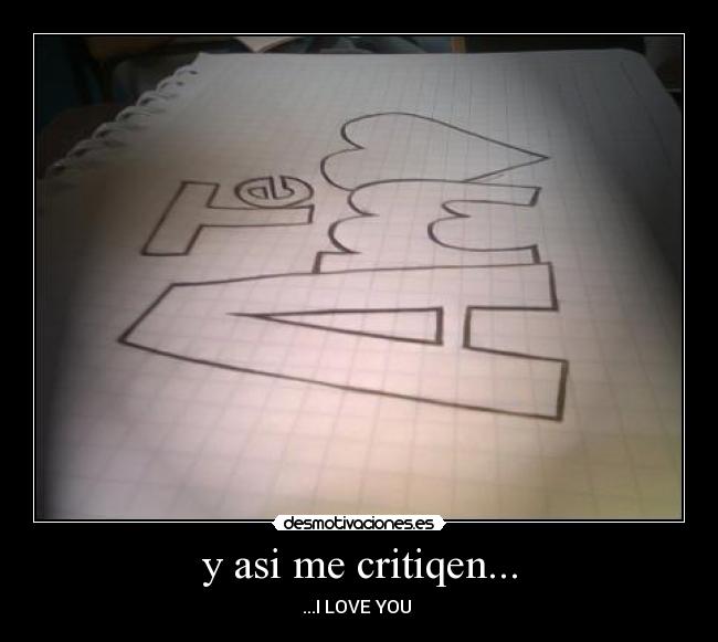 y asi me critiqen... - 