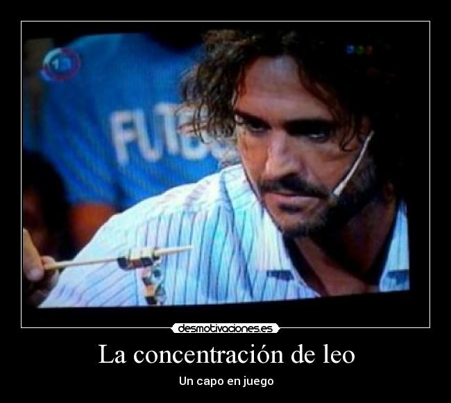 La concentración de leo - Un capo en juego