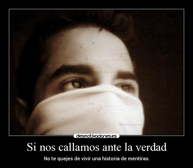 Si nos callamos ante la verdad -