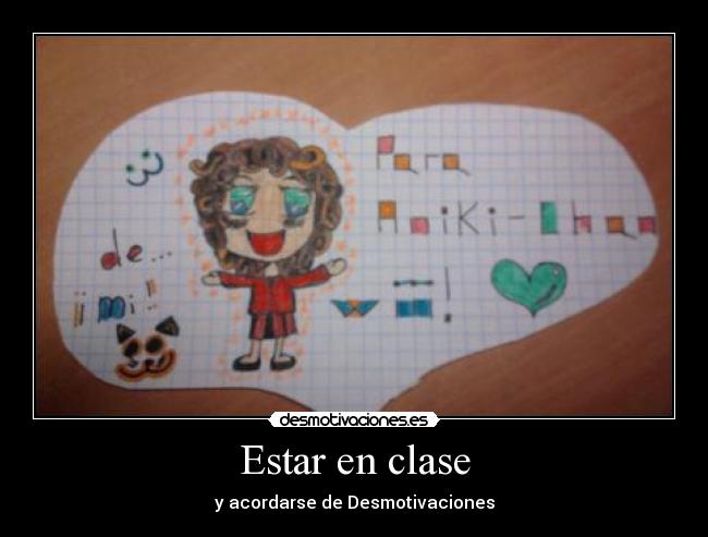 Estar en clase - y acordarse de Desmotivaciones