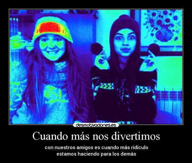 Cuando más nos divertimos -