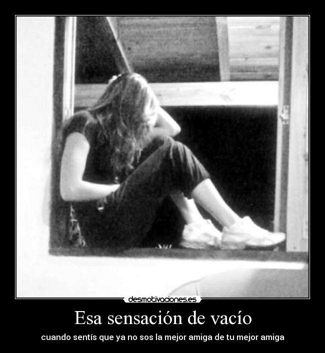 Esa sensación de vacío - cuando sentís que ya no sos la mejor amiga de tu mejor amiga