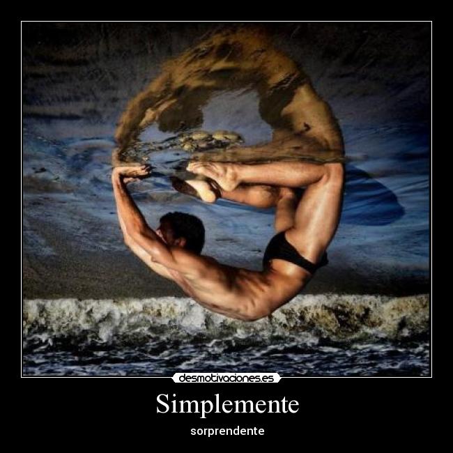 Simplemente - sorprendente