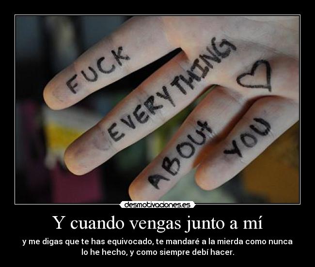 Y cuando vengas junto a mí -