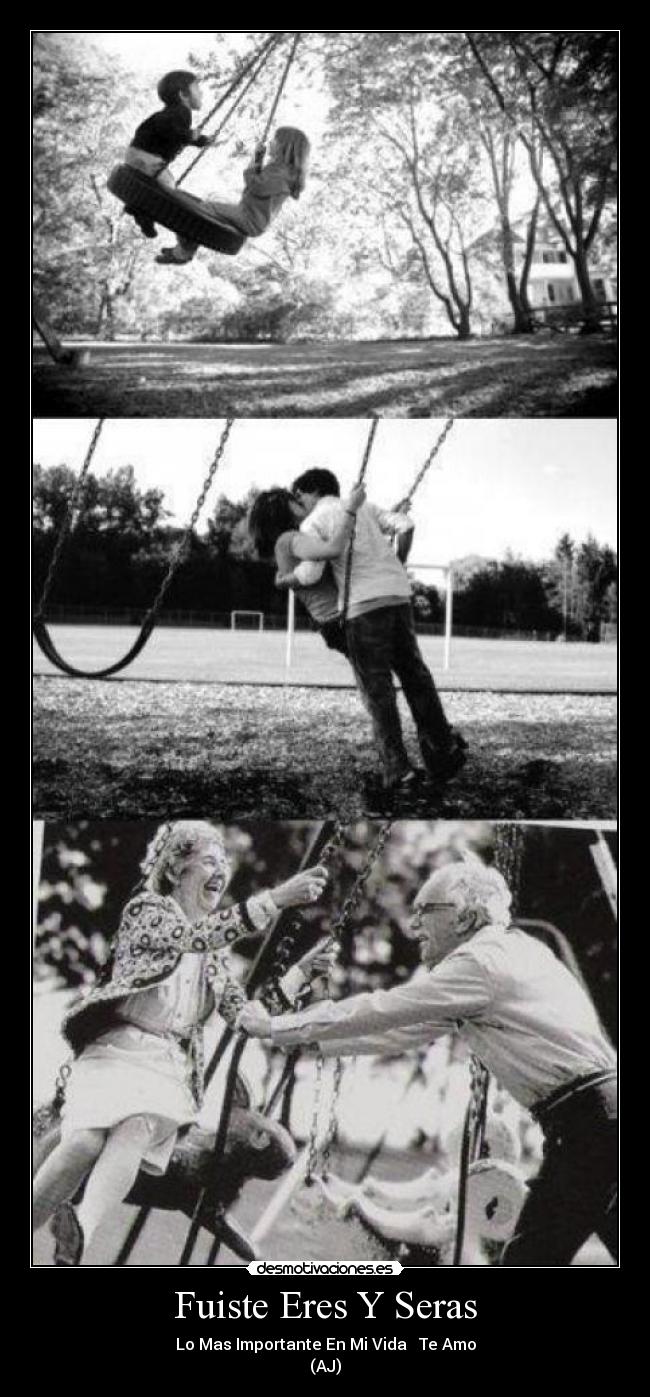Fuiste Eres Y Seras -