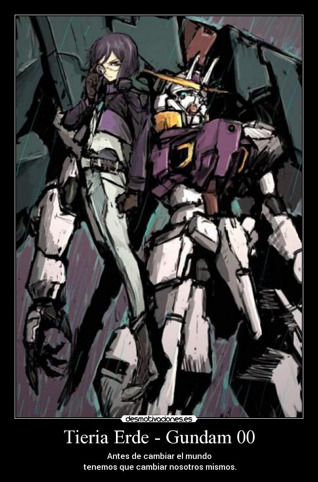 Tieria Erde - Gundam 00 - Antes de cambiar el mundo
 tenemos que cambiar nosotros mismos.