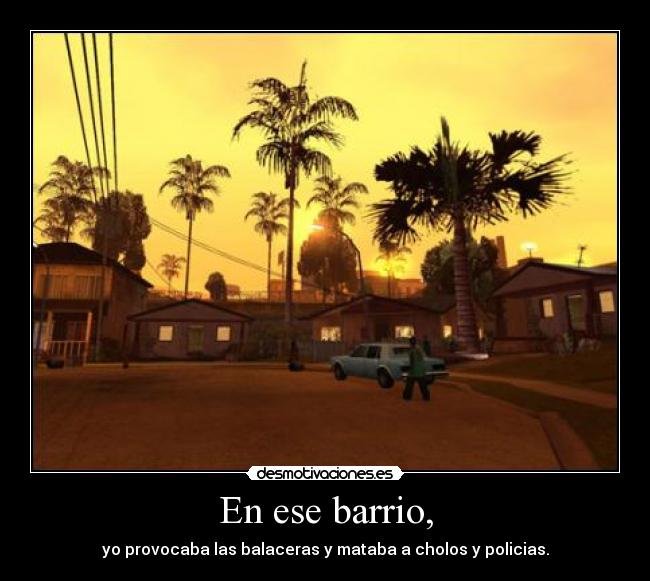 En ese barrio, -