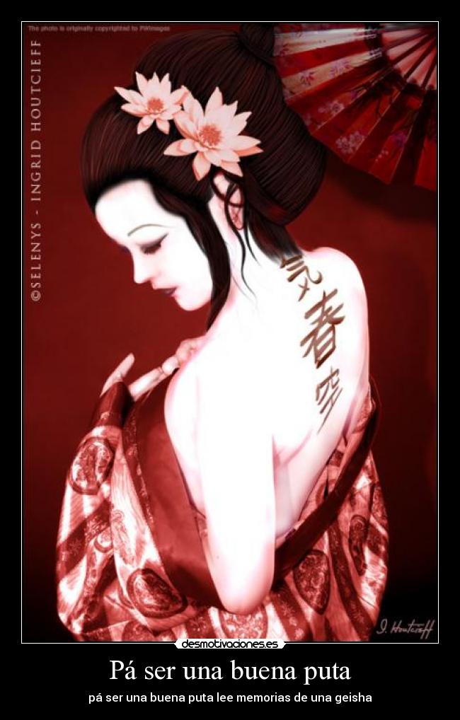 Pá ser una buena puta - pá ser una buena puta lee memorias de una geisha