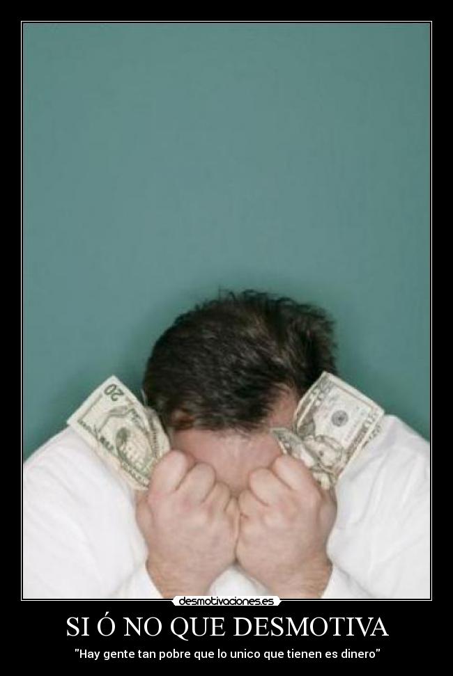 SI Ó NO QUE DESMOTIVA -
