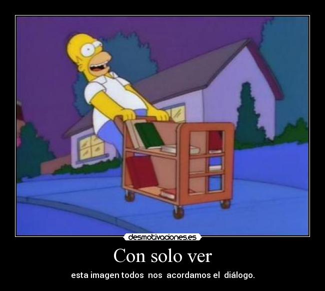 Con solo ver - esta imagen todos  nos  acordamos el  diálogo.
