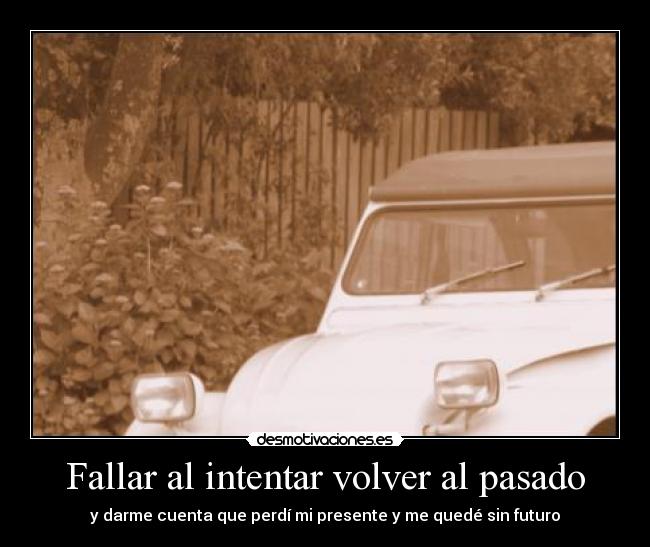 Fallar al intentar volver al pasado -