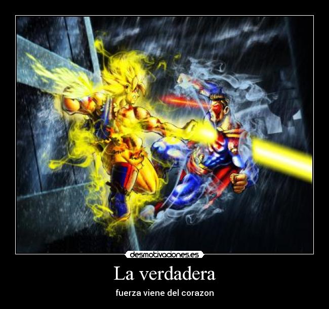 La verdadera - fuerza viene del corazon