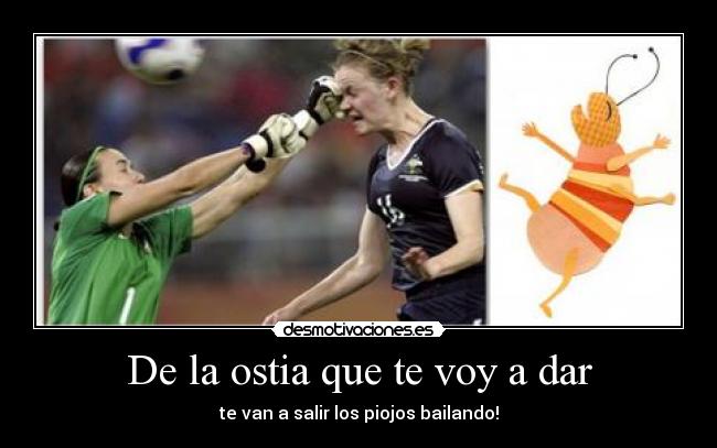 De la ostia que te voy a dar -