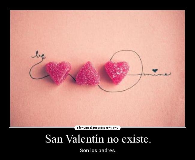 San Valentín no existe. - Son los padres.