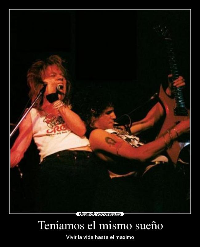 Teníamos el mismo sueño - Vivir la vida hasta el maximo
