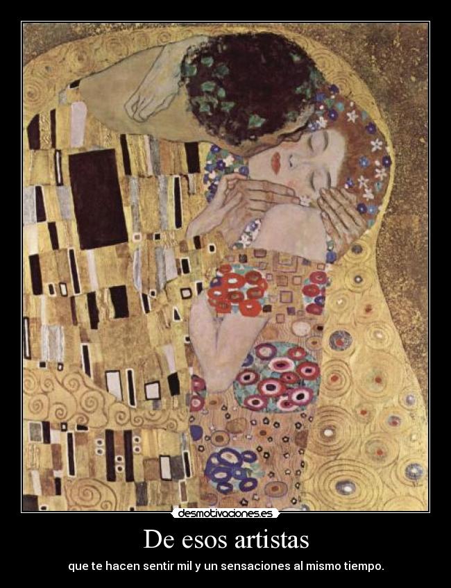 De esos artistas - que te hacen sentir mil y un sensaciones al mismo tiempo.