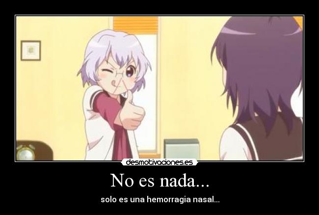 No es nada... -