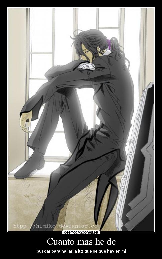 Cuanto mas he de - buscar para hallar la luz que se que hay en mi