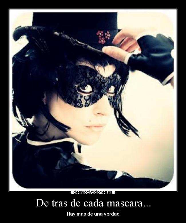 De tras de cada mascara... - 