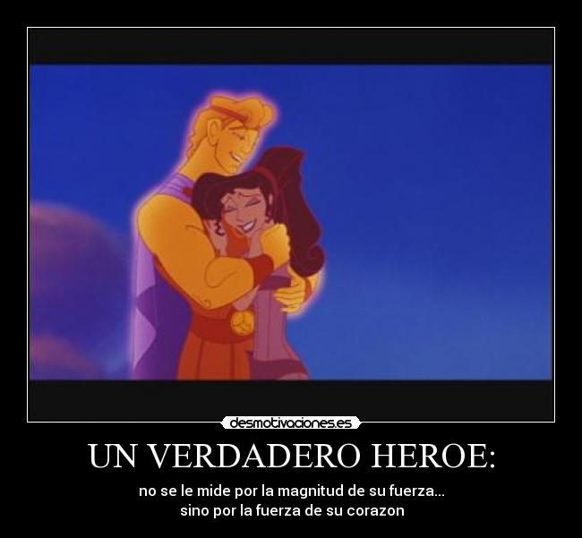 UN VERDADERO HEROE: -