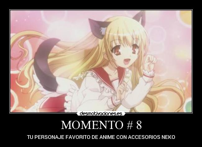 MOMENTO # 8 - TU PERSONAJE FAVORITO DE ANIME CON ACCESORIOS NEKO